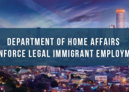 Department of Home Affairs to enforce legal immigrant employment